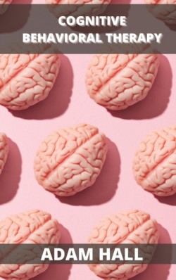 Cognitive Behavioral Therapy