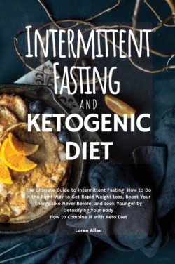 Intermittent Fasting and the Ketogenic Diet