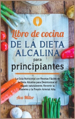 Libro de cocina de la dieta alcalina para principiantes