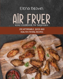 Air Fryer Easy Cookbook For Beginners