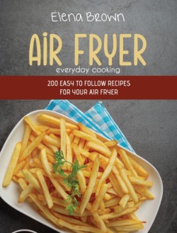 Air Fryer Everyday Cooking