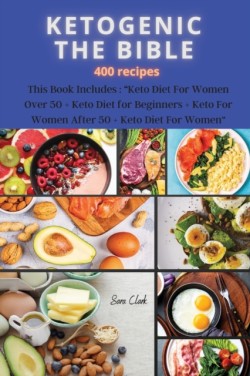 KETOGENIC THE BIBLE 400 recipes