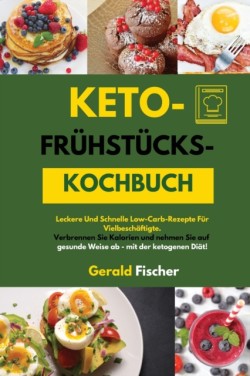 Keto- Fruhstucks- Kochbuch(keto Breakfast Cookbook)