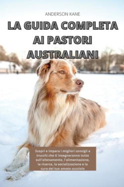 Guida Completa AI Pastori Australiani