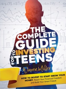 Complete Guide to Investing for Teens