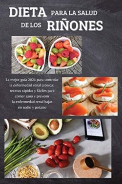 DIETA PARA LA SALUD DEL LOS RINONES PARA PRINCIPIANTES (renal diet)