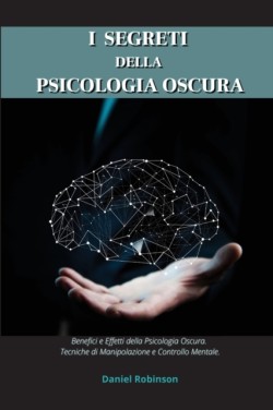 I Segreti Della Psicologia Oscura - Dark Psychology Secrets
