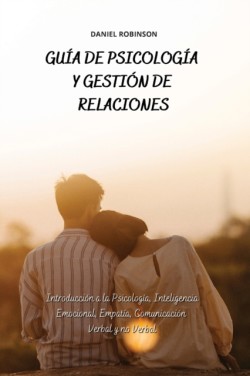 Guia de Psicologia y Gestion de las Relaciones - A Guide to Psychology and Relationship Management