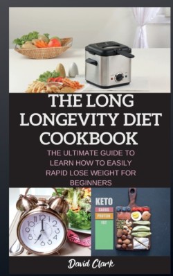 Long Longevity Diet Cookbook