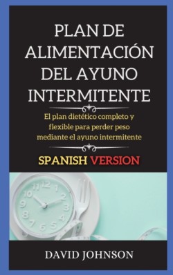 Plan de Alimentacion del Ayuno Intermitente