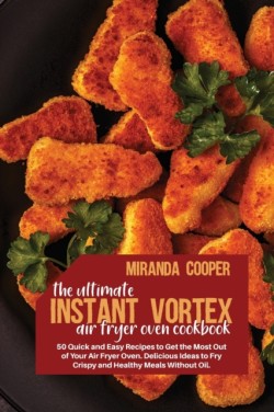 ultimate Instant Vortex Air Fryer Oven Cookbook