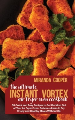 ultimate Instant Vortex Air Fryer Oven Cookbook