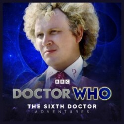 Doctor Who: The Sixth Doctor Adventures: 2024A