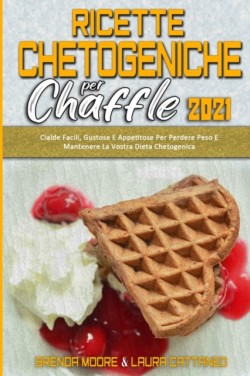 Ricette Chetogeniche per Chaffle 2021