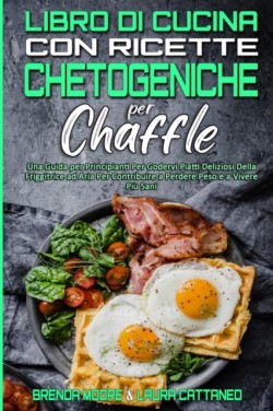 Libro di Cucina con Ricette Chetogeniche per Chaffle