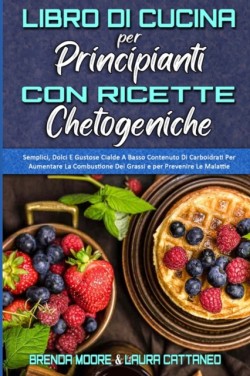 Libro di Cucina per Principianti con Ricette Chetogeniche