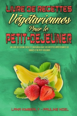 Livre De Recettes Vegetariennes Pour Le Petit-Dejeuner