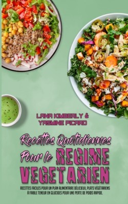 Recettes Quotidiennes Pour Le Regime Vegetarien