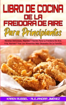 Libro De Cocina De La Freidora De Aire Para Principiantes