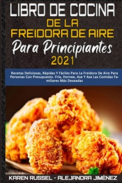 Libro De Cocina De La Freidora De Aire Para Principiantes 2021