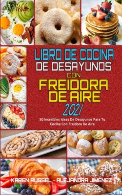 Libro De Cocina De Desayunos Con Freidora De Aire 2021