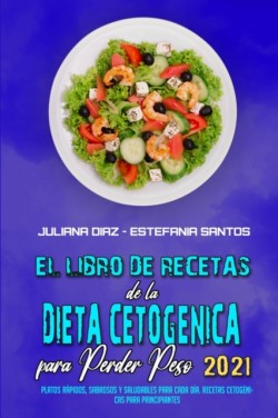 Libro De Recetas De La Dieta Cetogenica Para Perder Peso 2021