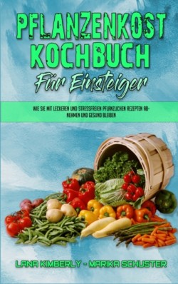 Pflanzenkost-Kochbuch Fur Einsteiger