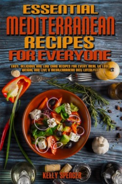 Essential Mediterranean Recipes For Everyone