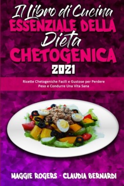 Il Libro Di Cucina Essenziale della Dieta Chetogenica 2021