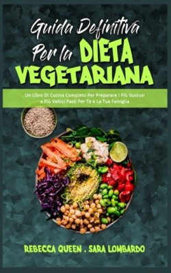 Guida Definitiva per la Dieta Vegetariana