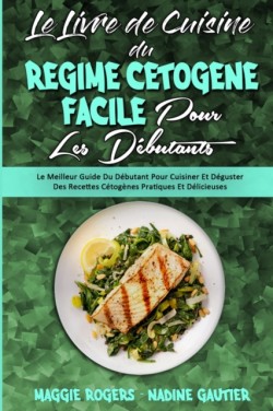 Livre De Cuisine Du Regime Cetogene Facile Pour Les Debutants