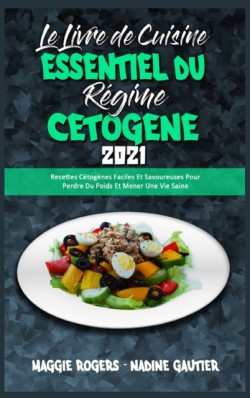 Livre De Cuisine Essentiel Du Regime Cetogene 2021