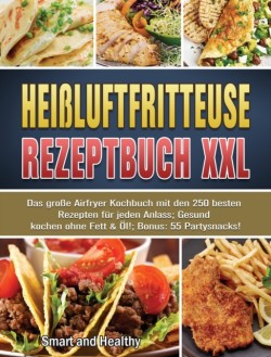 Heissluftfritteuse Rezeptbuch XXL