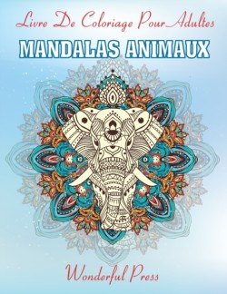 MANDALAS ANIMAUX Livre de Coloriage pour Adultes