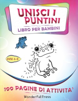 UNISCI I PUNTINI Libro per Bambini 4-8 Anni