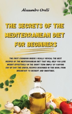 Secrets of the Mediterranean Diet for Beginners