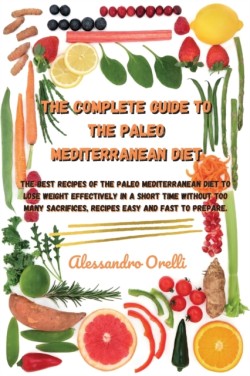 Complete Guide to the Paleo Mediterranean Diet