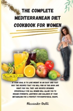 Complete Mediterranean Diet Cookbook for Women