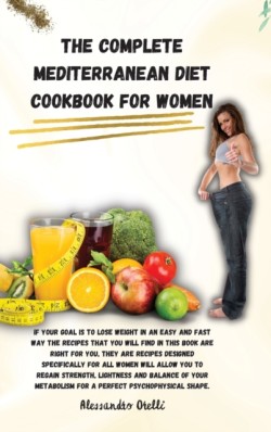 Complete Mediterranean Diet Cookbook for Women