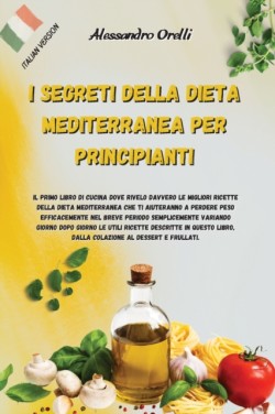 I Segreti Della Dieta Mediterranea Per Principianti