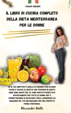 Il Libro Di Cucina Completo Della Dieta Mediterranea Per Le Donne