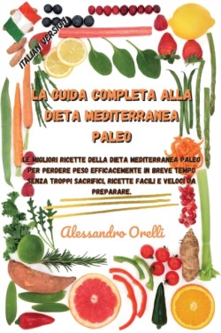 La Guida Completa Alla Dieta Mediterranea Paleo