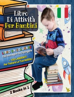 [ 2 Books in 1 ] - Libro Di Attivita' Per Bambini