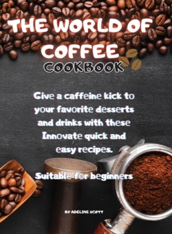 World of Coffee Cookbook