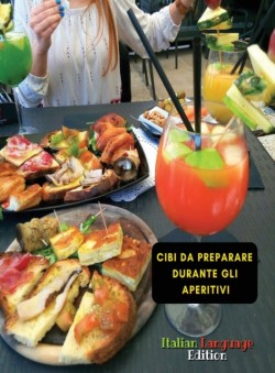 Cibi Da Preparare Durante Gli Aperitivi ! Scopri Le Ricette Da Attuare Per Le Occasioni Di Festa