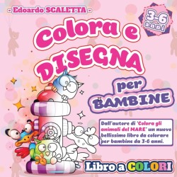 Colora e Disegna - Libro da Colorare per BAMBINE