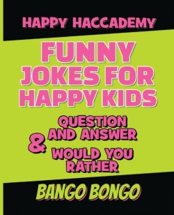 Funny Jokes for Happy Kids - Question and answer + Would you Rather - Illustrated