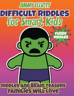 Difficult Riddles for Smart Kids and Funny Riddles