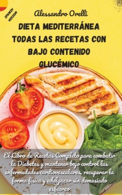 Dieta Mediterranea Todas Las Recetas Con Bajo Contenido Glucemico