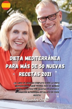 Dieta Mediterranea Para Mas de 50 Nuevas Recetas 2021